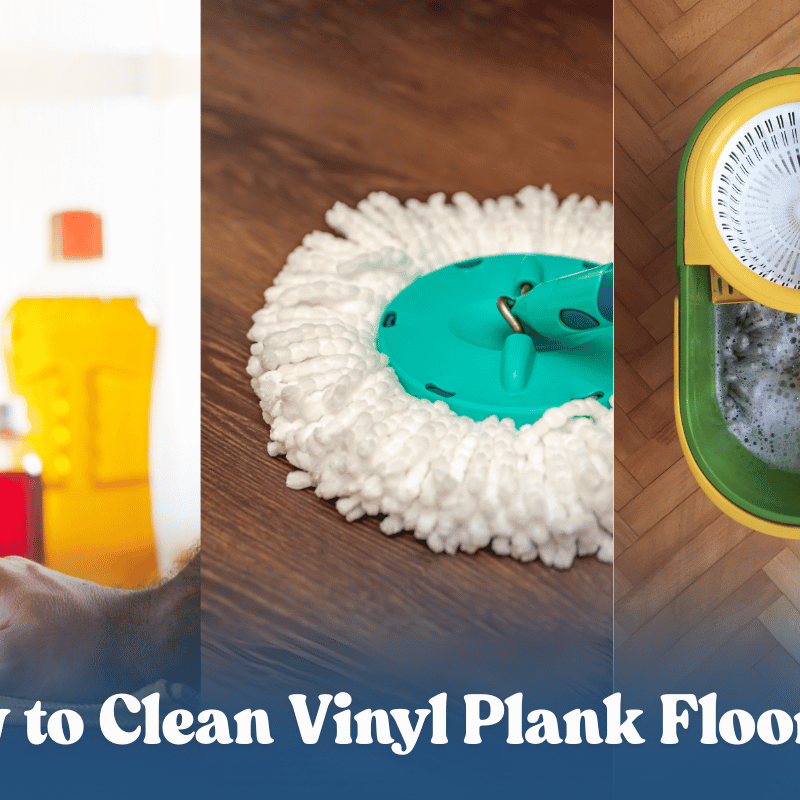 How to Clean Vinyl Plank Flooring